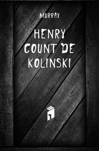 Henry Count De Kolinski