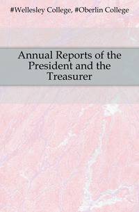 Annual Reports of the President and the Treasurer