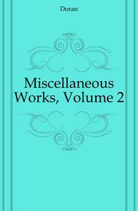 Miscellaneous Works, Volume 2