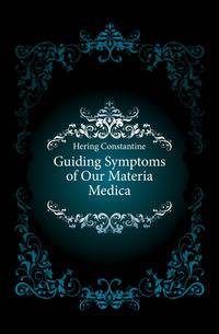 Guiding Symptoms of Our Materia Medica