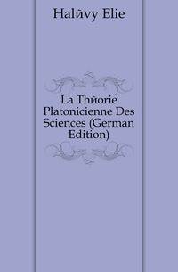 La Theorie Platonicienne Des Sciences (German Edition)