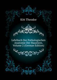 Lehrbuch Der Pathologischen Anatomie Der Haustiere, Volume 2 (German Edition)