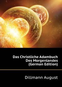 Das Christliche Adambuch Des Morgenlandes (German Edition)
