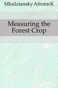 Measuring the Forest Crop