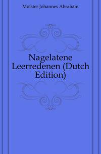 Nagelatene Leerredenen (Dutch Edition)