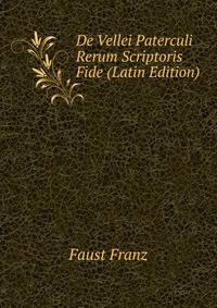 De Vellei Paterculi Rerum Scriptoris Fide... (Latin Edition)