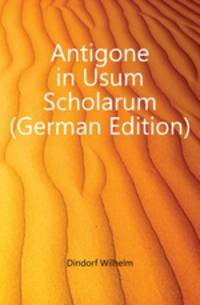 Antigone in Usum Scholarum (German Edition)