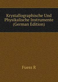Krystallographische Und Physikalische Instrumente (German Edition)