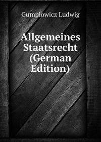 Allgemeines Staatsrecht (German Edition)
