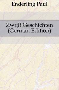 Zwoelf Geschichten (German Edition)