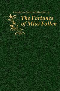 The Fortunes of Miss Follen