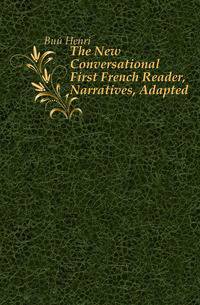 The New Conversational First French Reader, Narratives, Adapted