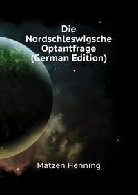 Die Nordschleswigsche Optantfrage (German Edition)