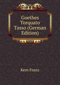 Goethes Torquato Tasso (German Edition)