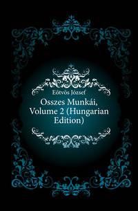 Osszes Munkai, Volume 2 (Hungarian Edition)