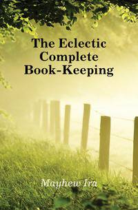 The Eclectic Complete Book-Keeping
