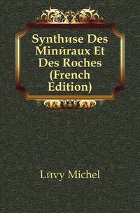 Synthese Des Mineraux Et Des Roches (French Edition)
