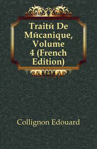 Traite De Mecanique, Volume 4 (French Edition)