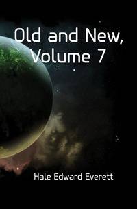 Old and New, Volume 7