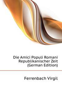 Die Amici Populi Romani Republikanischer Zeit ... (German Edition)