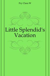 Little Splendid's Vacation