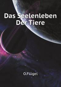 Das Seelenleben Der Tiere (German Edition)