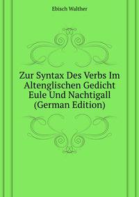 Zur Syntax Des Verbs Im Altenglischen Gedicht Eule Und Nachtigall (German Edition)