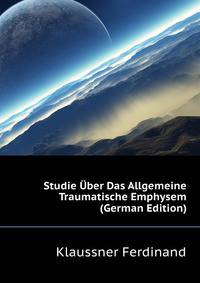Studie Uber Das Allgemeine Traumatische Emphysem (German Edition)