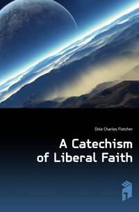 A Catechism of Liberal Faith