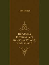 Handbook for Travellers in Russia, Poland, and Finland