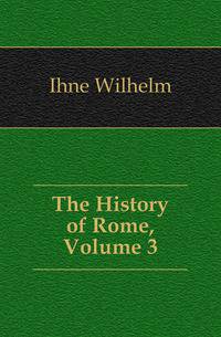 The History of Rome, Volume 3
