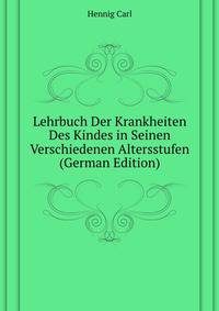 Lehrbuch Der Krankheiten Des Kindes in Seinen Verschiedenen Altersstufen (German Edition)