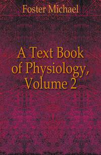 A Text Book of Physiology, Volume 2