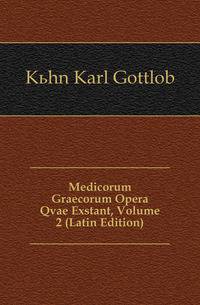 Medicorum Graecorum Opera Qvae Exstant, Volume 2 (Latin Edition)