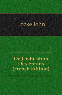 De L'education Des Enfans (French Edition)