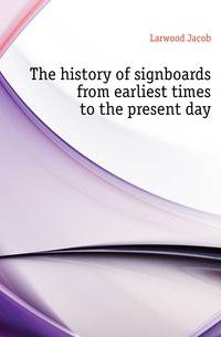 The history of signboards from earliest times to the present day