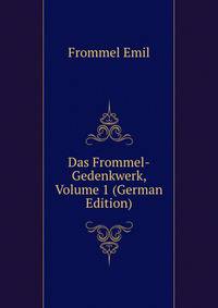 Das Frommel-Gedenkwerk, Volume 1 (German Edition)