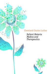 Salient Materia Medica and Therapeutics