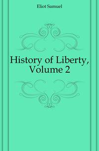 History of Liberty, Volume 2