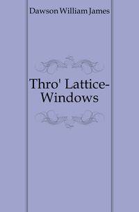 Thro' Lattice-Windows