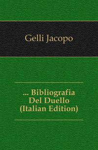 ... Bibliografia Del Duello (Italian Edition)