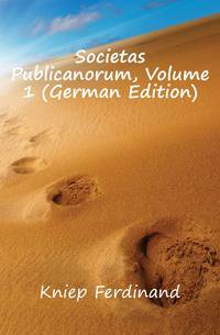 Societas Publicanorum, Volume 1 (German Edition)
