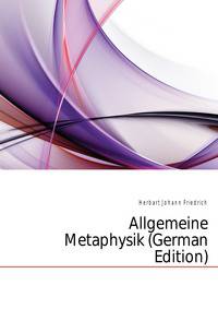 Allgemeine Metaphysik (German Edition)