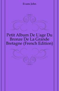 Petit Album De L'age Du Bronze De La Grande Bretagne (French Edition)