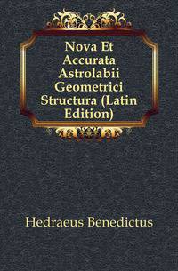 Nova Et Accurata Astrolabii Geometrici Structura (Latin Edition)