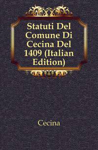 Statuti Del Comune Di Cecina Del 1409 (Italian Edition)