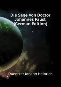 Die Sage Von Doctor Johannes Faust (German Edition)