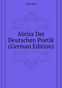 Abriss Der Deutschen Poetik (German Edition)