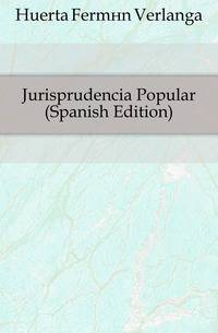 Jurisprudencia Popular (Spanish Edition)