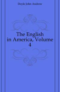 The English in America, Volume 4